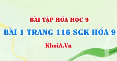 Bài 1 trang 116 SGK Hoá 9: Tính chất Vật lí của Metan CH4, tính chất hóa học của Metan và ứng dụng